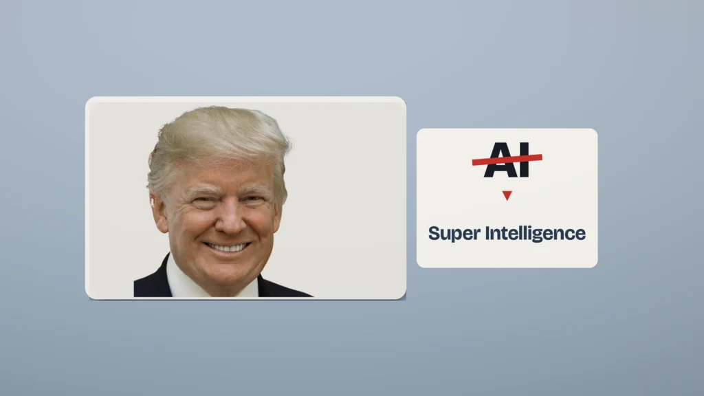 Official White House portrait of Donald Trump (public domain) beside a cream card showing the letters AI struck through in red, with an arrow down to the words Super Intelligence, the term he said he wants used instead, on a cool steel-gray background.