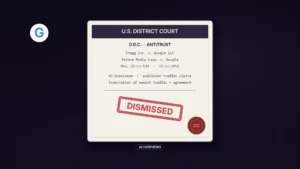 Illustration on a midnight plum field. A cream U.S. District Court order card dominates the center, listing Chegg and Penske Media v. Google antitrust dockets, stamped DISMISSED in crimson with a DC seal. A quiet Google G mark sits upper left; a small AI OVERVIEWS strap sits under the order.